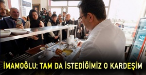 İmamoğlu: tam da istediğimiz o kardeşim