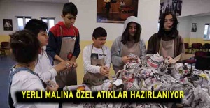 Yerli Malına özel atıklar hazırlanıyor