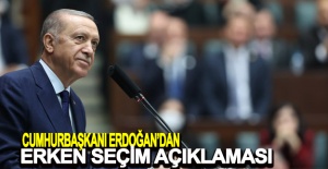 Cumhurbaşkanı Erdoğan’dan erken seçim açıklaması