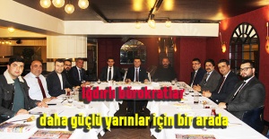 Iğdırlı bürokratlar daha güçlü yarınlar için bir arada