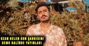 Ozan Gelen son şarkısını demo halinde yayınladı