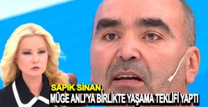 Sapık Sinan, Müge Anlı’ya birlikte yaşama teklifi yaptı