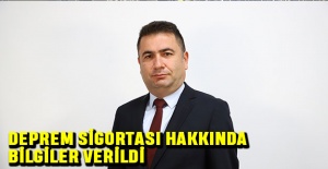 Deprem sigortası hakkında bilgiler verildi