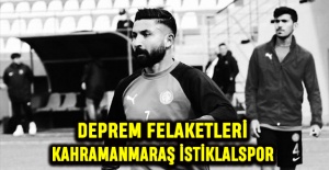 Deprem felaketleri Kahramanmaraş İstiklalspor