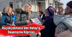 Küçükçekmece’den Hatay’a Dayanışma Köprüsü