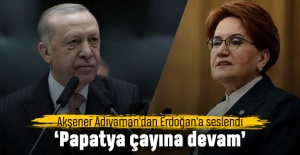 Akşener Adıyaman’dan Erdoğan’a seslendi: Papatya çayına devam