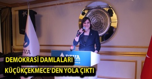 Demokrasi damlaları Küçükçekmece’den yola çıktı