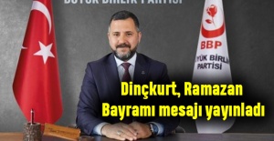 Dinçkurt, Ramazan Bayramı mesajı yayınladı