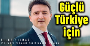 'Güçlü Türkiye' için İYİ Parti