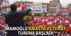 İmamoğlu Amasya ve Tokat turuna başladı