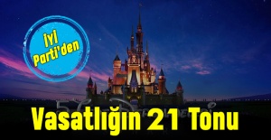 İYİ Parti’den Vasatlığın 21 Tonu