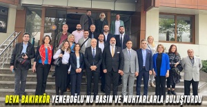 Deva Bakırkör Yeneroğlu'nu Basın Ve Muhtarlarla Buluşturdu