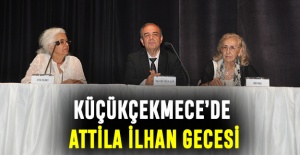 Küçükçekmece’de Attila İlhan gecesi