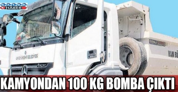 BELEDİYENİN KAMYONUNDAN 100 KG BOMBA ÇIKTI