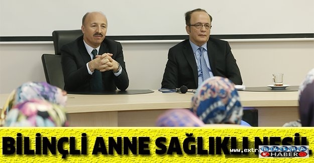 BİLİNÇLİ ANNE SAĞLIKLI NESİL