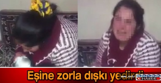 Eşine zorla dışkı yedirdi