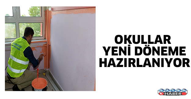 Okullar yeni döneme hazırlanıyor
