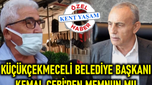 Küçükçekmece Başkan Kemal Çebi'den memnun mu?