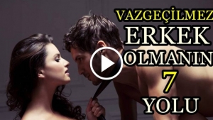 Vazgeçilmez Erkek Olmanın 7 Yolu / Kadınlar İzlemesin !!! Türkiye 'de İlk